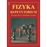 Fizyka Repetytorium dla maturzystów i kandydatów na studia.